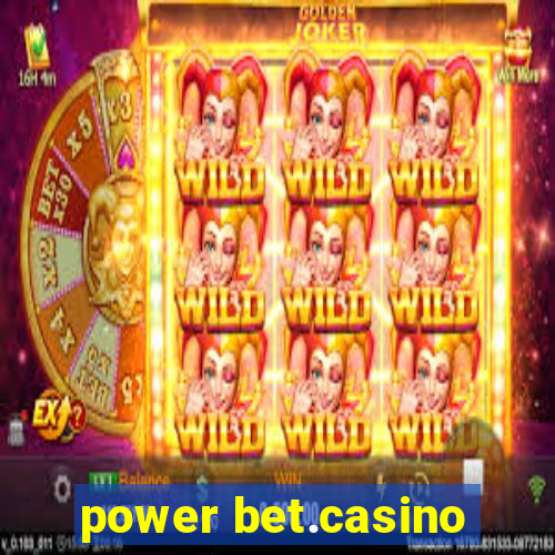 power bet.casino